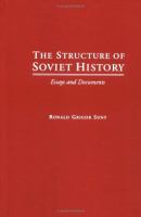 The structure of Soviet history : essays and documents /
