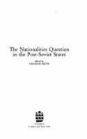 The nationalities question in the post-Soviet states /