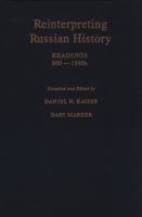 Reinterpreting Russian history : readings, 860-1860's /