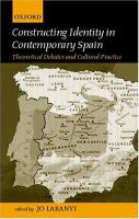 Constructing identity in contemporary Spain : theoretical debates and cultural practice /