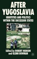 After Yugoslavia : identities and politics within the successor states /