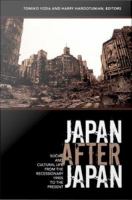 Japan after Japan : social and cultural life from the recessionary 1990s to the present /