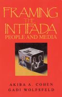 Framing the Intifada : people and media /