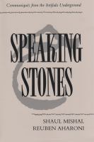 Speaking stones : communiqués from the Intifada underground /