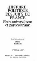 Histoire politique des Juifs de France : entre universalisme et particularisme /