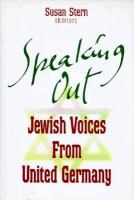 Speaking out : Jewish voices from united Germany /