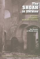 The Shoah in Ukraine : history, testimony, memorialization /
