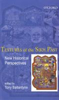 Textures of the Sikh past : new historical perspectives /