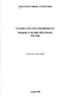 Gandhi and civil disobedience : documents in the India Office records, 1922-1946 /