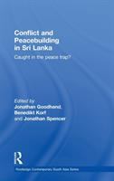 Conflict and peacebuilding in Sri Lanka : caught in the peace trap? /