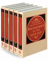 The Oxford encyclopedia of archaeology in the Near East /