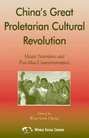 China's great proletarian Cultural Revolution : master narratives and post-Mao counternarratives /