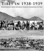 Tibet in 1938-1939 : photographs from the Ernst Schäfer expedition to Tibet /
