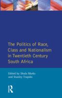 The Politics of race, class, and nationalism in twentieth-century South Africa /