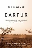 The world and Darfur : international response to crimes against humanity in western Sudan /