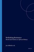Rethinking resistance : revolt and violence in African history /