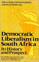 Democratic liberalism in South Africa : its history and prospect /