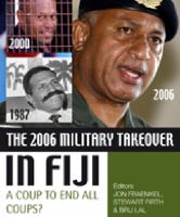 The 2006 military takeover in Fiji a coup to end all coups? /
