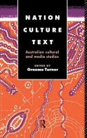 Nation, culture, text : Australian cultural and media studies /