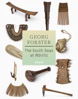 Georg Forster : the South Seas at Wörlitz /