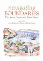 Navigating boundaries : the Asian diaspora in Torres Strait /