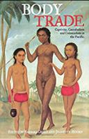 Body trade : captivity, cannibalism and colonialism in the Pacific /