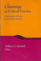 Clowning as critical practice : performance humor in the South Pacific /