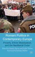 Romani politics in contemporary Europe poverty, ethnic mobilization, and the neoliberal order /