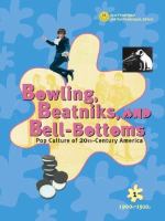 Bowling, beatniks, and bell-bottoms : pop culture of 20th-century America /