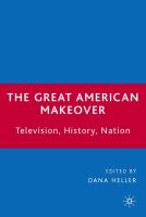 The great American makeover : television, history, nation /