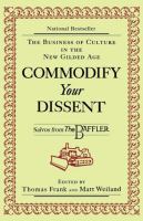 Commodify your dissent : salvos from The Baffler /