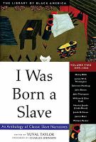 I was born a slave : an anthology of classic slave narratives /