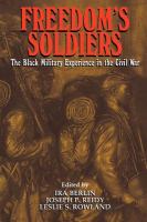 Freedom's soldiers : the Black military experience in the Civil War /