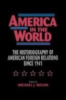 America in the world : the historiography of American foreign relations since 1941 /