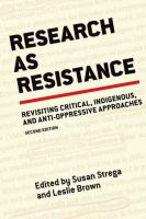 Research as resistance : revisiting critical, indigenous, and anti-oppressive approaches /