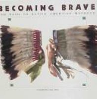 Becoming brave : the path to native American manhood /