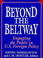Beyond the beltway : engaging the public in U.S. foreign policy /