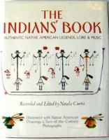 The Indians' book : an offering by the American Indians of Indian lore, musical and narrative, to form a record of the songs and legends of their race /