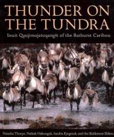 Thunder on the tundra : Inuit qaujimajatuqangit of the Bathurst caribou /
