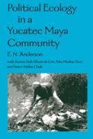 Political ecology in a Yucatec Maya community /