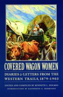 Covered wagon women : diaries and letters from the western trails /