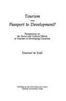 Tourism--passport to development? : Perspectives on the social and cultural effects of tourism in developing countries /