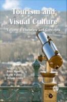 Tourism and visual culture. theories and concepts /