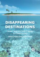 Disappearing destinations climate change and future challenges for coastal tourism /