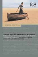 Tourism and global environmental change : ecological, social, economic, and political interrelationships /