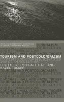 Tourism and postcolonialism : contested discourses, identities and representations /
