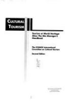 Cultural tourism : tourism at world heritage cultural sites : the site manager's handbook /