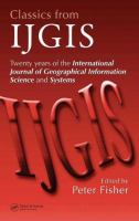 Classics from IJGIS : twenty years of the International journal of geographical information science and systems /