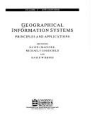Geographical information systems : principles and applications /