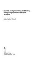 Spatial analysis and spatial policy using geographic information systems /